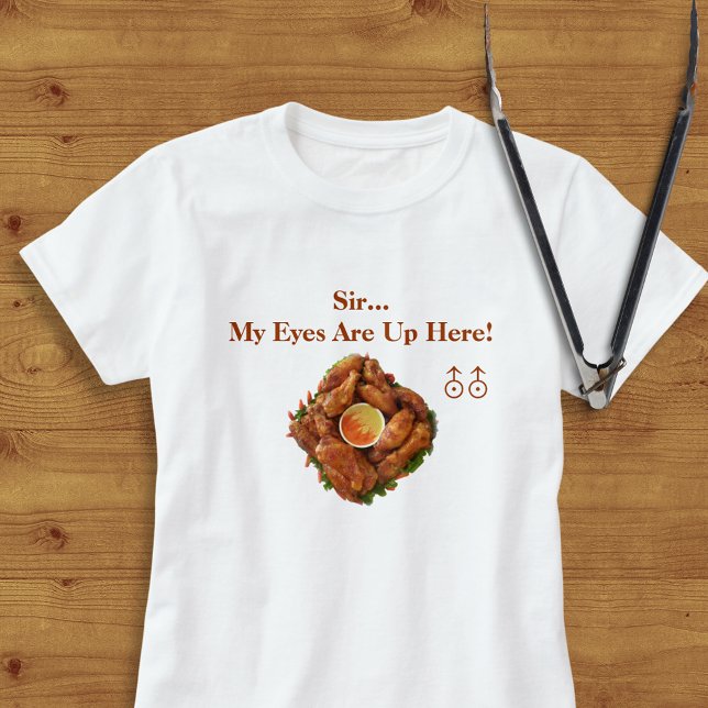 My Eyes Are Up Here! TShirt (Creator Uploaded)