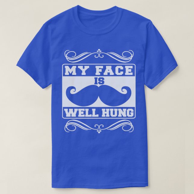 My Face Is Well Hung Funny Beard Classic TShirt (Design Front)