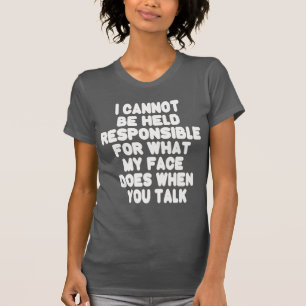 My Face When You Talk Funny T-Shirt