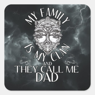 My Family is My Clan and They Call Me Dad Square Sticker