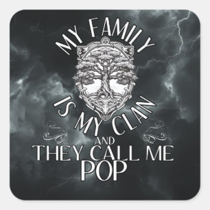 My Family is My Clan and They Call Me Pop Square Sticker