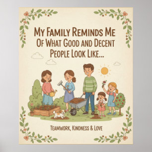 My Family Reminds Me Of What Good And Decent... Poster