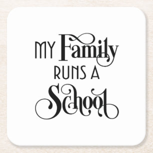 My Family Runs a School Remor Academy Square Paper Coaster
