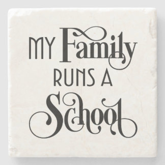 My Family Runs a School Remor Academy Stone Coaster