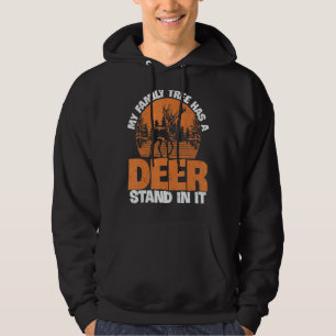My Family Tree Has A Deer Stand In It Deer Hunting Hoodie