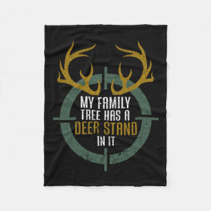 My Family Tree Has A Deer Stand In It Funny Huntin Fleece Blanket