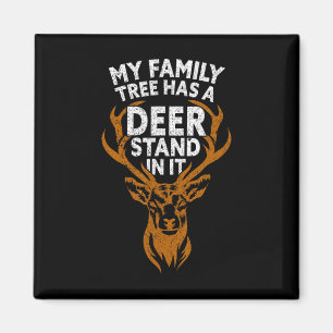 My Family Tree Has A Deer Stand In It Funny Huntin Magnet