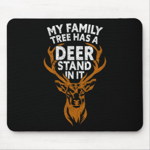 My Family Tree Has A Deer Stand In It Funny Huntin Mouse Pad