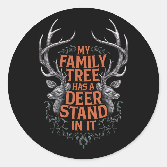 My Family Tree Has A Deer Stand In It Hunting Classic Round Sticker (Front)