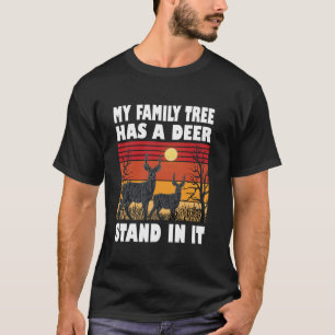 My Family Tree Has A Deer Stand In It hunting Funn T-Shirt