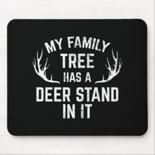 My Family Tree Has A Deer Stand In It Hunting Mouse Pad