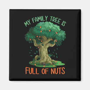 My Family Tree Is Full Of Nuts Funny Family Reunio Magnet