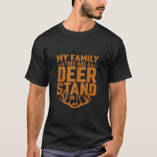 My FamilyTree Has A Deer Stand In It Funny Hunting T-Shirt