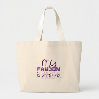 My Fandom Is Stitching! Large Tote Bag