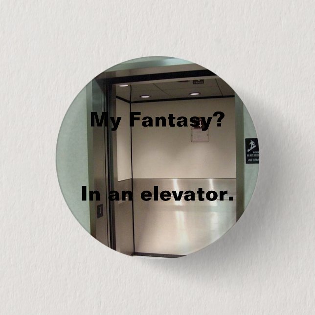 My Fantasy - elevator 3 Cm Round Badge (Front)