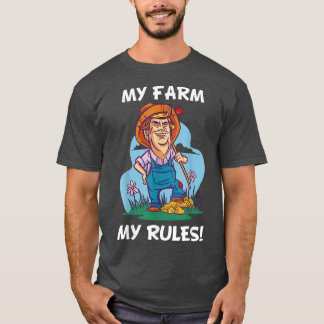 My Farm My Rules Parody Farmer  T-Shirt