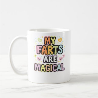 My Farts Are Magical Humour Sarcasm --- Coffee Mug