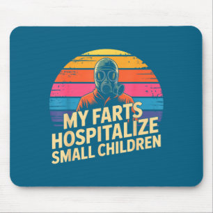 My Farts Hostalize Small Children Hilarious Puns Mouse Pad
