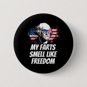 My Farts Smell Like Freedom Funny July 4th George 6 Cm Round Badge