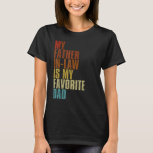 My Father In Law Is My Favourite DAD Father in Law T-Shirt