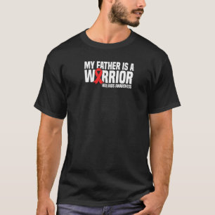 My Father Is A Warrior Hiv Aids Awareness T-Shirt