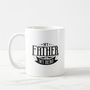 My Father Is My Hero Typography Mug