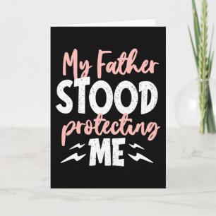 My Father Stood Protecting Me Card
