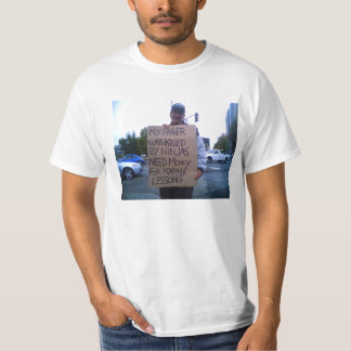 My father was killed by ninjas... T-Shirt