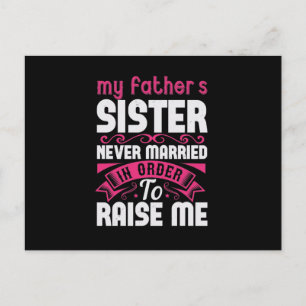 My Father'S Sister Never Married In Order To Raise Announcement Postcard