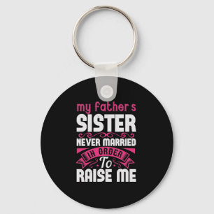My Father'S Sister Never Married In Order To Raise Key Ring