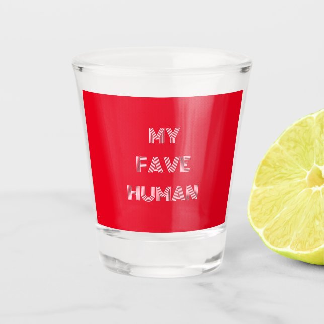 My Fave Human Retro Shot Glass (Front)