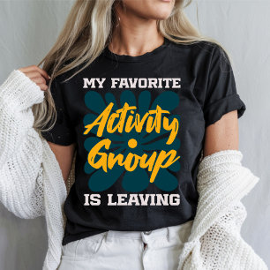 My Favorite Activity Is Leaving - Funny Introvert T-Shirt
