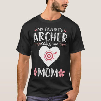 My Favorite Archer Calls Me Mom Mother Archery Lov T-Shirt