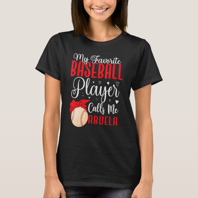 My Favorite Baseball player calls me Abuela Cute T-Shirt (Front)