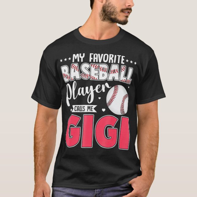 My Favorite Baseball Player Calls Me Gigi Matching T-Shirt (Front)