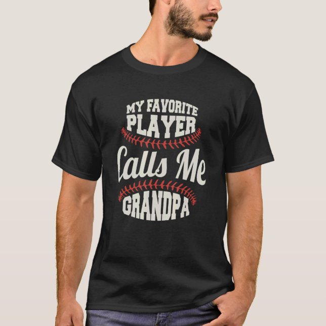 My Favorite Baseball Player Calls Me Grandpa Baseb T-Shirt (Front)