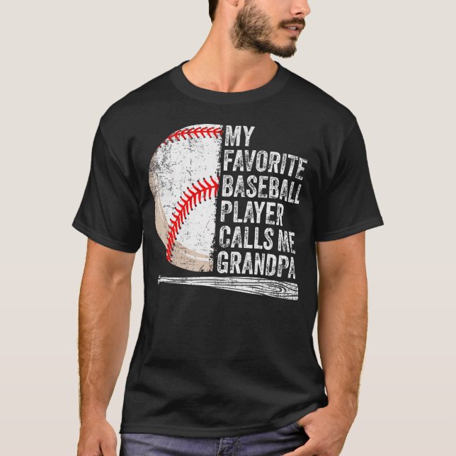My Favorite Baseball Player Calls Me Grandpa Fathe T-Shirt (Front)