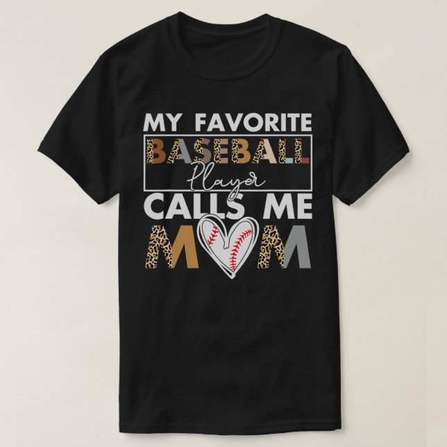 My Favorite Baseball Player Calls Me Mom Leopard M T-Shirt (Design Front)