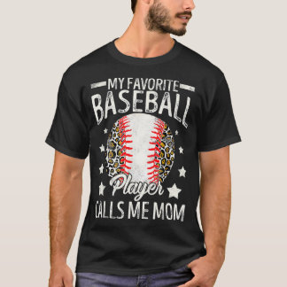 My Favorite Baseball Player Calls Me Mom Leopard M T-Shirt