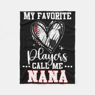 My Favorite Baseball Soccer Players Call Me Nana  Fleece Blanket