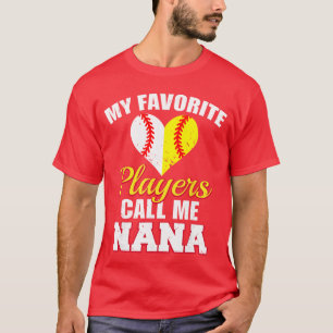 My Favorite Baseball Softball Players Call Me Nana T-Shirt