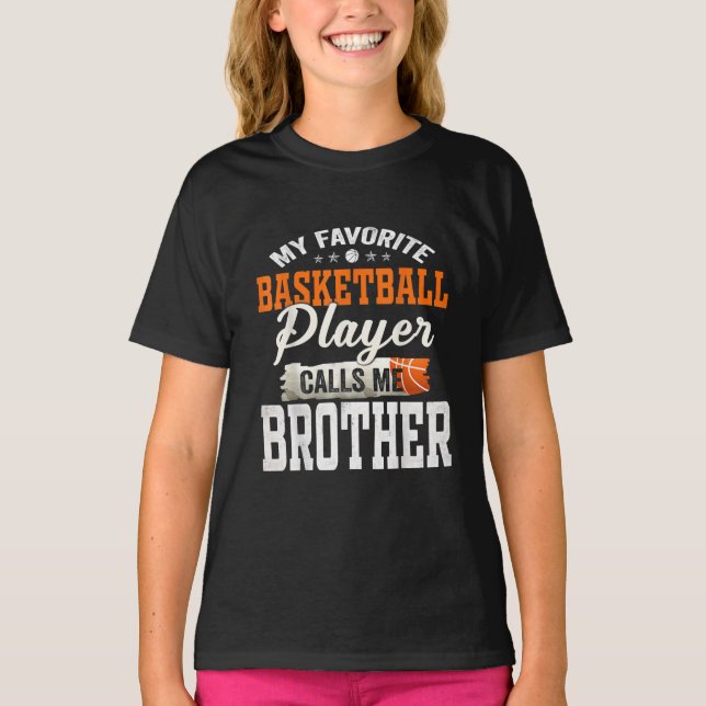 My Favorite Basketball Player Call Me Brother Gift T-Shirt (Front)
