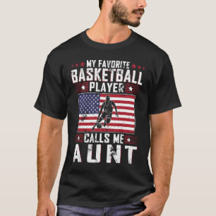 My Favorite Basketball Player Calls Me Aunt Mother T-Shirt