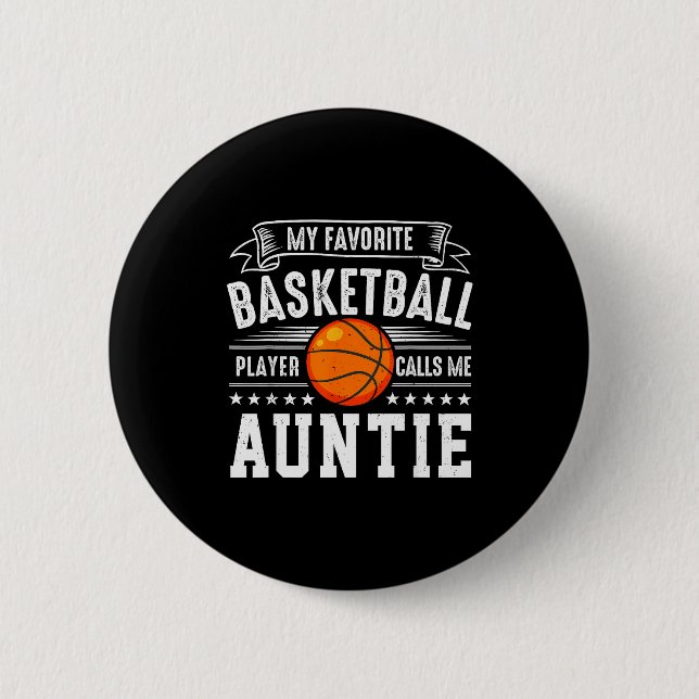 My Favorite Basketball Player Calls Me Auntie  6 Cm Round Badge (Front)