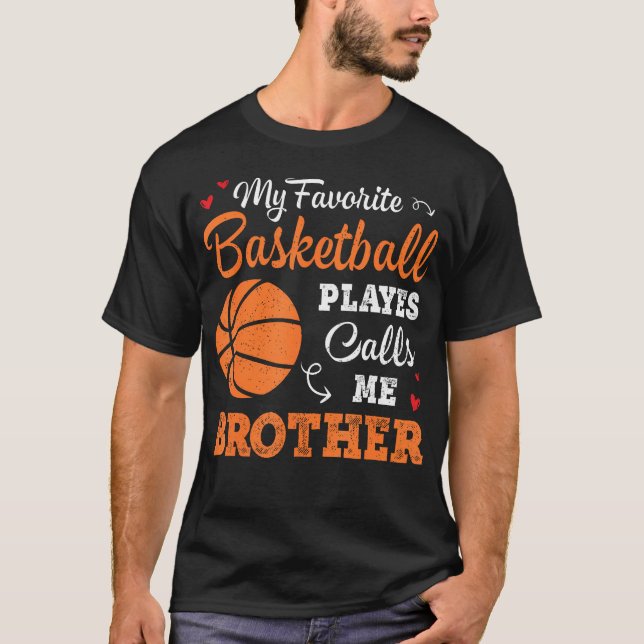 My Favorite Basketball Player Calls Me Brother Bal T-Shirt (Front)