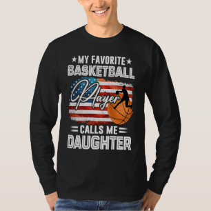My Favorite Basketball Player Calls Me Daughter US T-Shirt