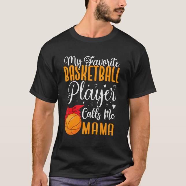 My Favorite Basketball player calls me Mom Cute T-Shirt (Front)