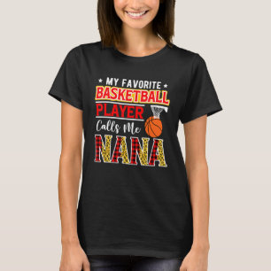 My Favorite Basketball Player Calls Me Nana Mother T-Shirt