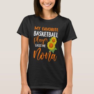My Favorite Basketball Player Calls Me Nona Sunflo T-Shirt