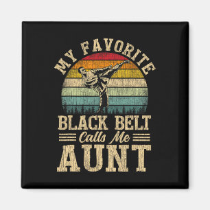 My Favorite Black Belt Calls Me Aunt Mother's Day Magnet